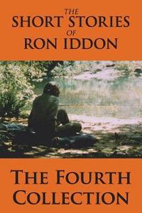 bokomslag The Short Stories of Ron Iddon - The Fourth Collection