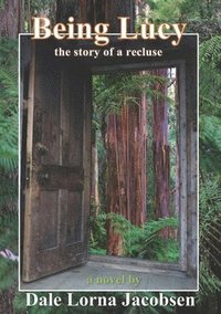 bokomslag Being Lucy: the story of a recluse