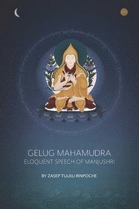 bokomslag Gelug Mahamudra: Eloquent Speech of Manjushri
