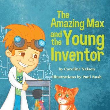 bokomslag Amazing Max and the Young Inventor