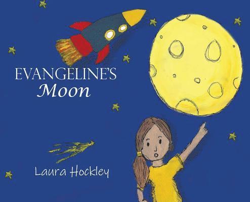 Laura Hockley - Evangeline's Moon, Inbunden