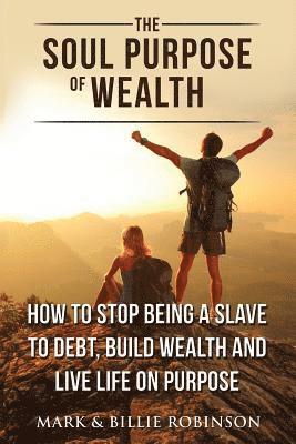The Soul Purpose of Wealth 1