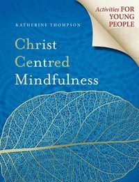 bokomslag Christ Centred Mindfulness