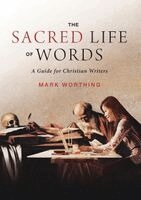 Mark Worthing - Sacred Life of Words, Häftad