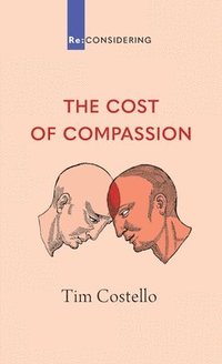 bokomslag The Cost of Compassion