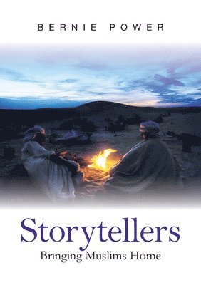 Bernie Power - Storytellers: Bringing Muslims Home, Häftad. Tillgänglighet: Lägg i varukorg