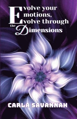 Evolve your Emotions, Evolve through the Dimensions 1