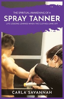 Spiritual Awakening of a Spray Tanner