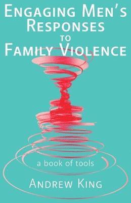 Andrew King - Engaging men's responses to family violence, Häftad