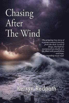 Kerryn Redpath - Chasing After the Wind, Häftad