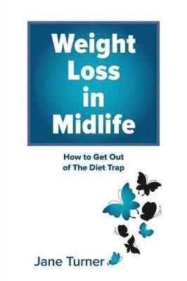 Jane Turner - Weight Loss in Midlife, Häftad