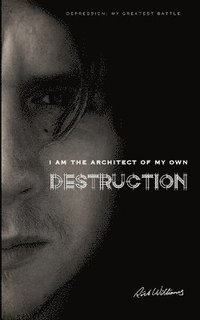 bokomslag I am the Architect of my own Destruction