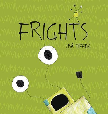 Lisa Tiffen, Matt Ottley - Frights, Inbunden