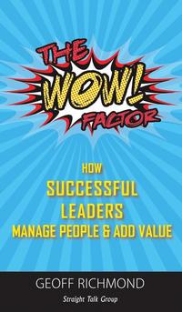 bokomslag The WOW Factor!: How Successful Leaders Manage People & Add Value