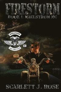 bokomslag Firestorm: Maelstrom MC Book One