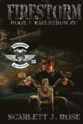 Firestorm: Maelstrom MC Book One 1