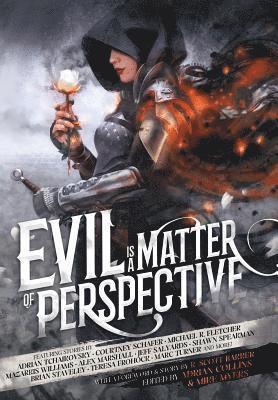 R Scott Bakker, Adrian Tchaikovsky, Bradley P Beaulieu - Evil is a Matter of Perspective, Inbunden