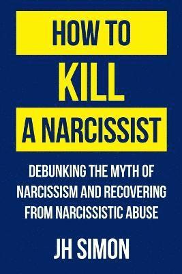 How To Kill A Narcissist 1
