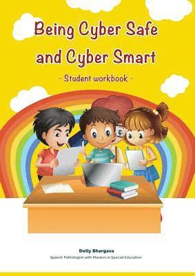 Being Cyber Safe and Cyber Smart - Student Workbook 1