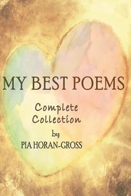 Pia Horan-Gross - My Best Poems: Complete Collection, Häftad