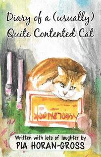 bokomslag Diary of a (usually) Quite Contented Cat: Written sprinkled with lots of laughter