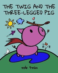 bokomslag Twig and the Three-Legged Pig