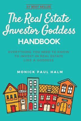 The Real Estate Investor Goddess Handbook 1