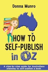 bokomslag How to Self-Publish in Oz