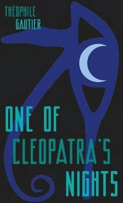 Theophile Gautier - One of Cleopatra's Nights, Inbunden