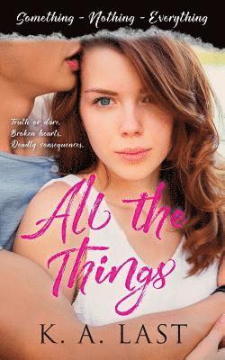 K A Last - All the Things (Something, Nothing, Everything), Häftad