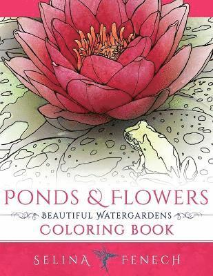 Ponds and Flowers - Beautiful Watergardens Coloring Book 1