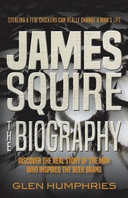 James Squire: The Biography 1