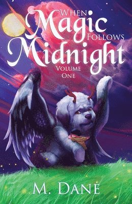 bokomslag When Magic Follows Midnight: Where Fantastic Creatures Roam