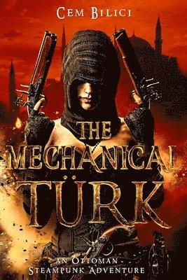 bokomslag The Mechanical Turk: an Ottoman Steampunk Adventure