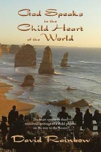 bokomslag God Speaks to the Child Heart of the World