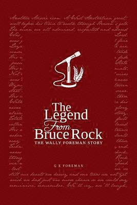 Legend From Bruce Rock: The Wally Foreman Story 1