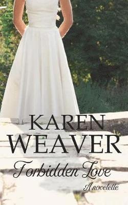 Karen P. Weaver - Forbidden Love: A prequel to No Turning Back, Häftad
