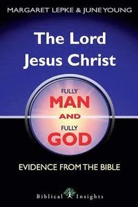 bokomslag Lord Jesus Christ Fully Man and Fully God