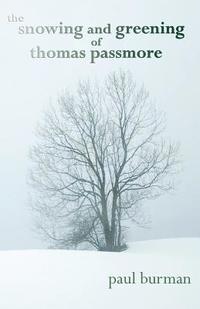 bokomslag Snowing and Greening of Thomas Passmore