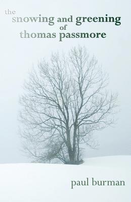 bokomslag The Snowing and Greening of Thomas Passmore