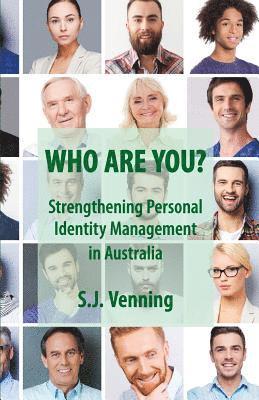 Who Are You?: Strengthening Personal Identity Management in Australia 1