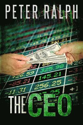 Peter Ralph - The CEO: Douglas Aspine was a cold, calculating bastard with a lust for power, Häftad