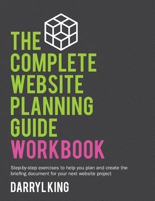 bokomslag The Complete Website Planning Guide Workbook