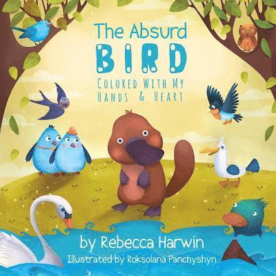 Rebecca Harwin - The Absurd Bird: Colored With My Hands & Heart, Häftad