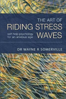 Wayne Robert Somerville - Art of Riding Stress Waves, Häftad