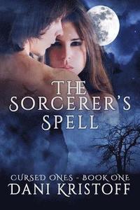bokomslag The Sorcerer's Spell: Cursed Ones