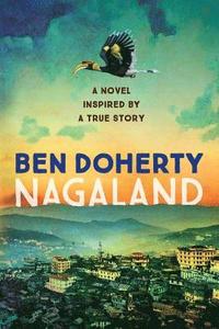bokomslag Nagaland: A Love Story for Modern India
