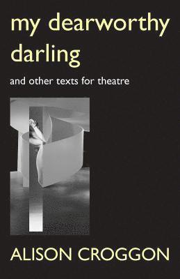 Alison Croggon - My Dearworthy Darling, Häftad