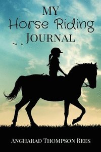 bokomslag My Horse Riding Journal
