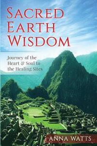 bokomslag Sacred Earth Wisdom